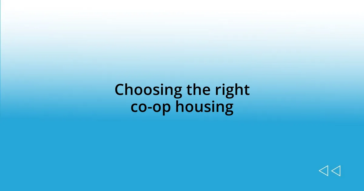 Choosing the right co-op housing