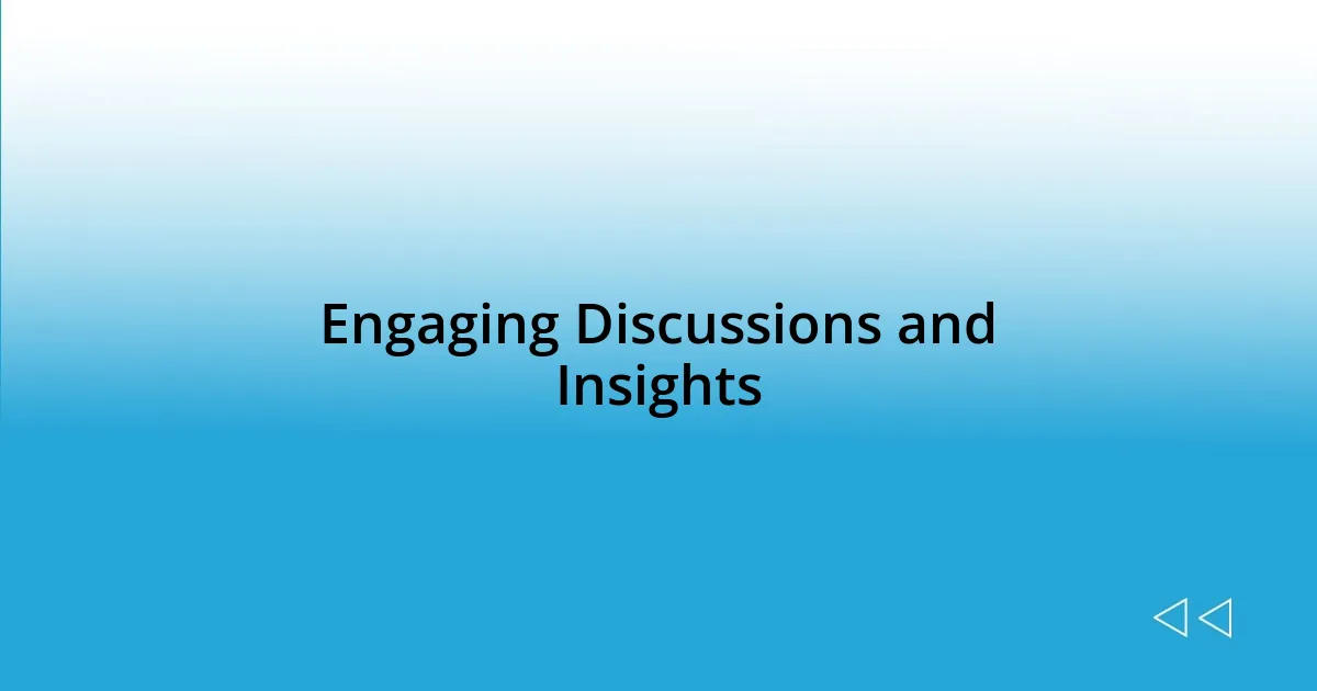 Engaging Discussions and Insights