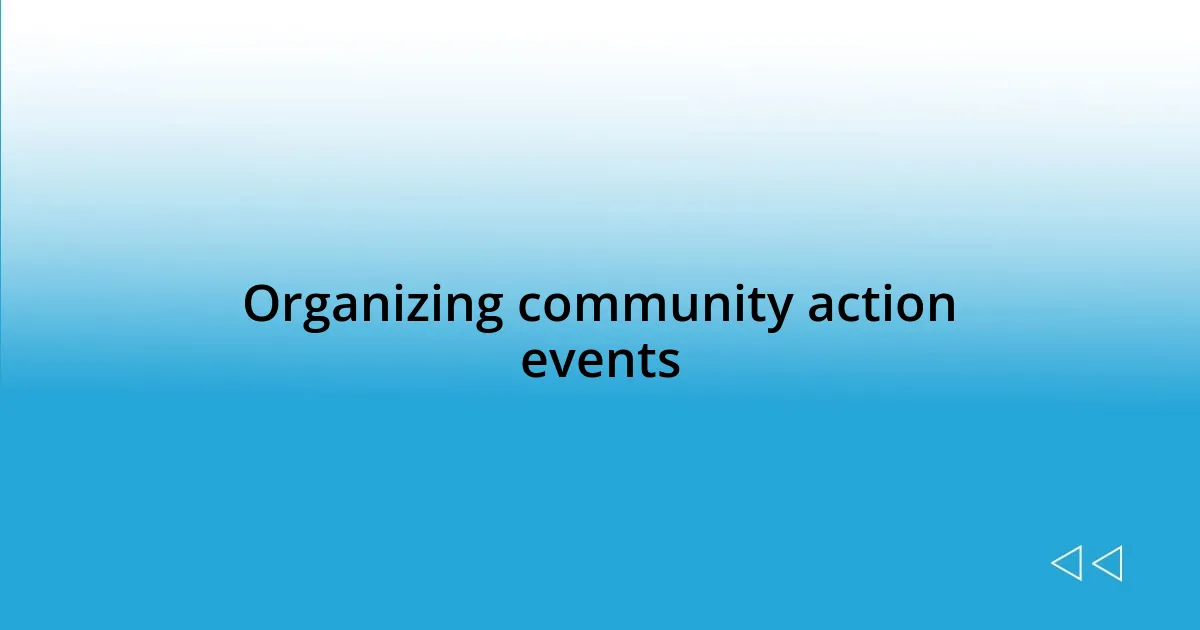 Organizing community action events