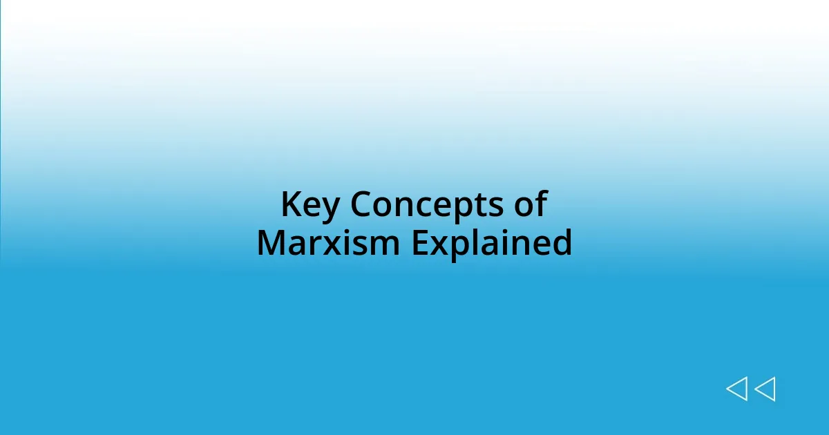 Key Concepts of Marxism Explained