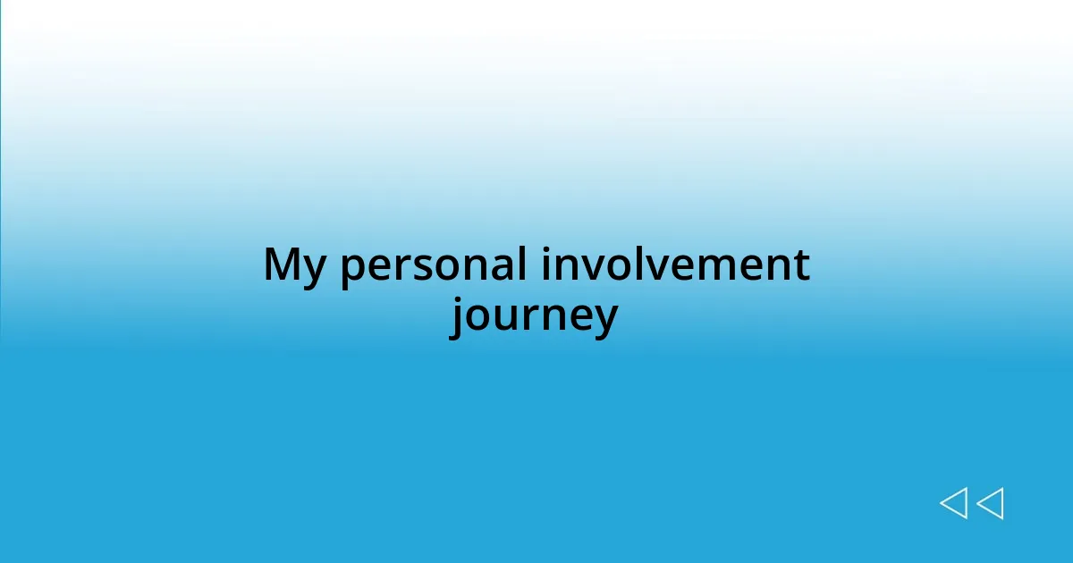 My personal involvement journey