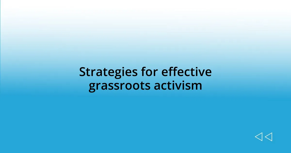 Strategies for effective grassroots activism