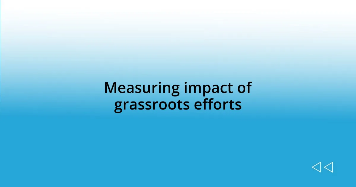 Measuring impact of grassroots efforts