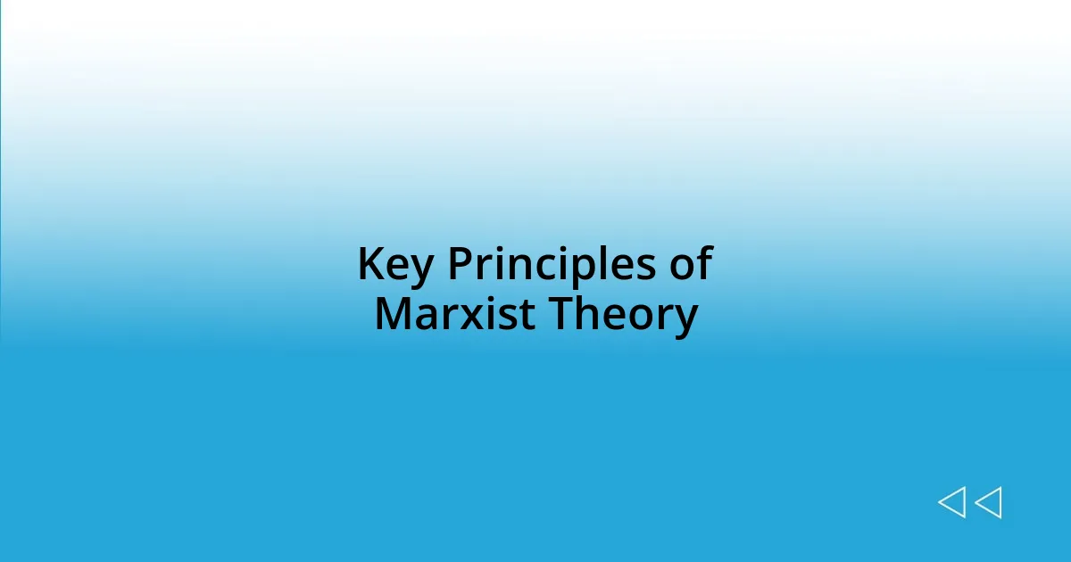 Key Principles of Marxist Theory