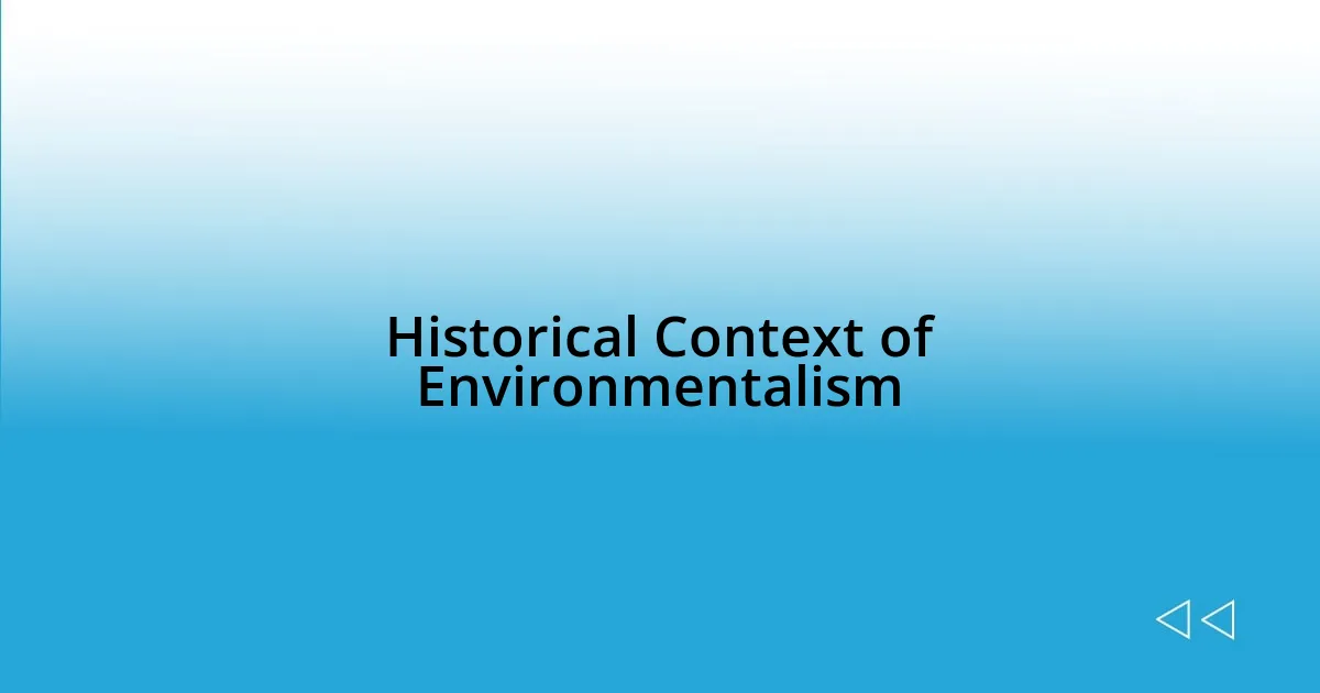 Historical Context of Environmentalism