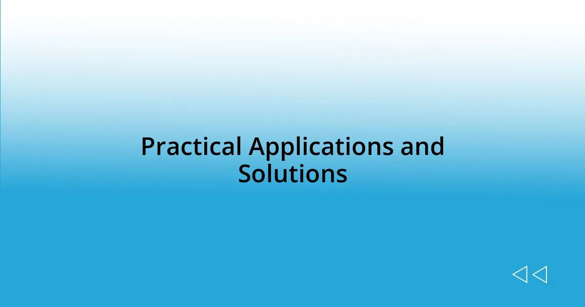 Practical Applications and Solutions