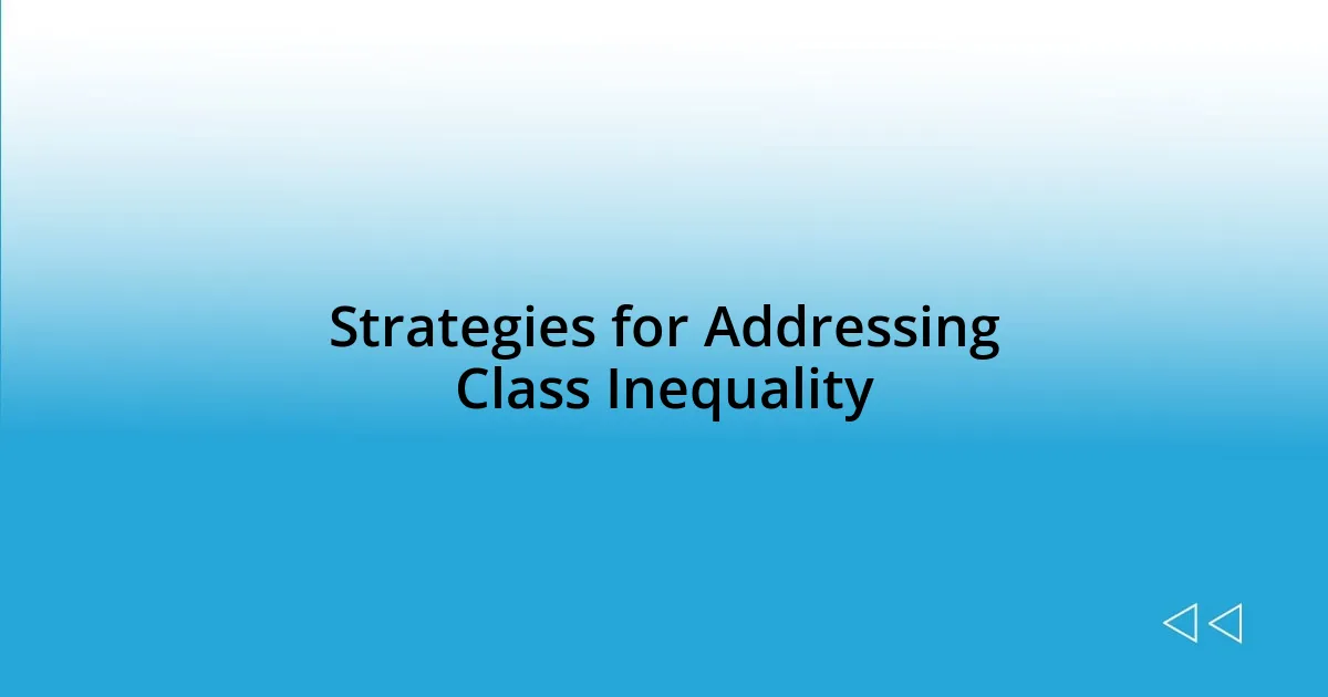 Strategies for Addressing Class Inequality