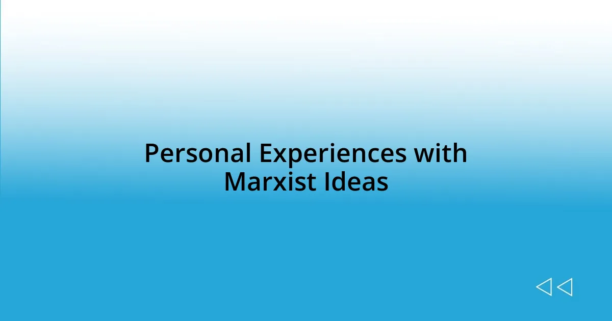 Personal Experiences with Marxist Ideas