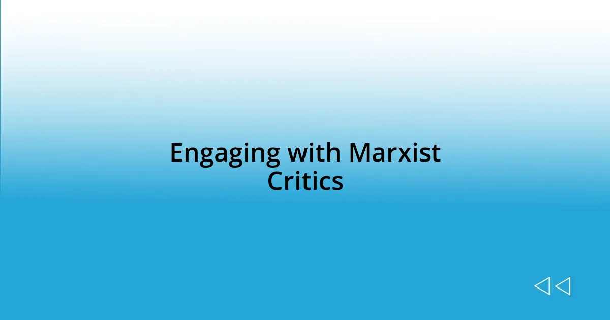 Engaging with Marxist Critics