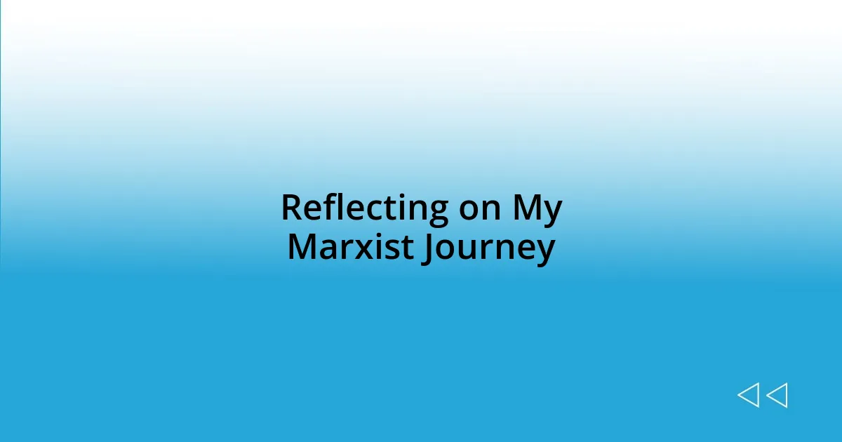 Reflecting on My Marxist Journey