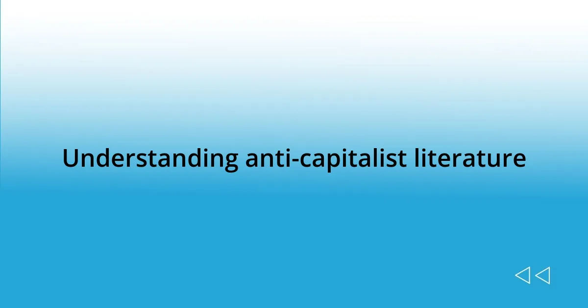 Understanding anti-capitalist literature