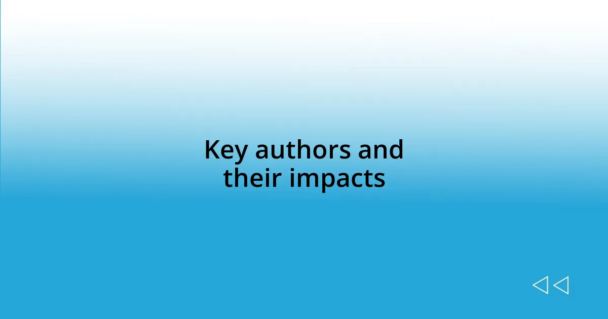 Key authors and their impacts