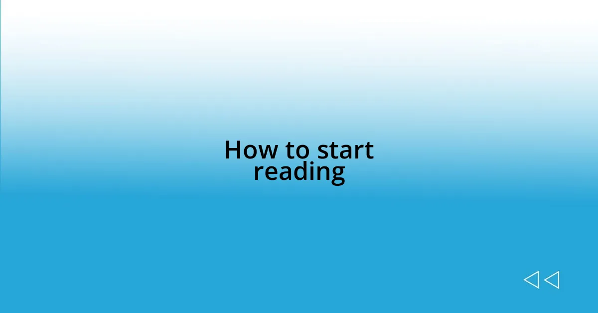 How to start reading