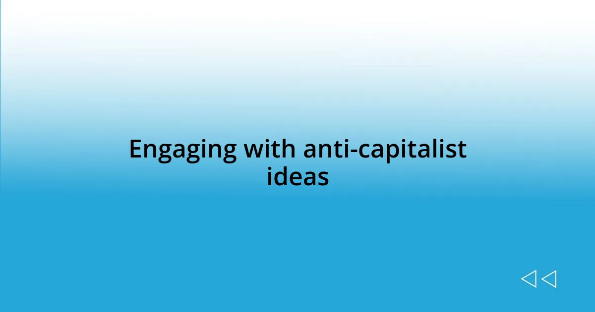 Engaging with anti-capitalist ideas