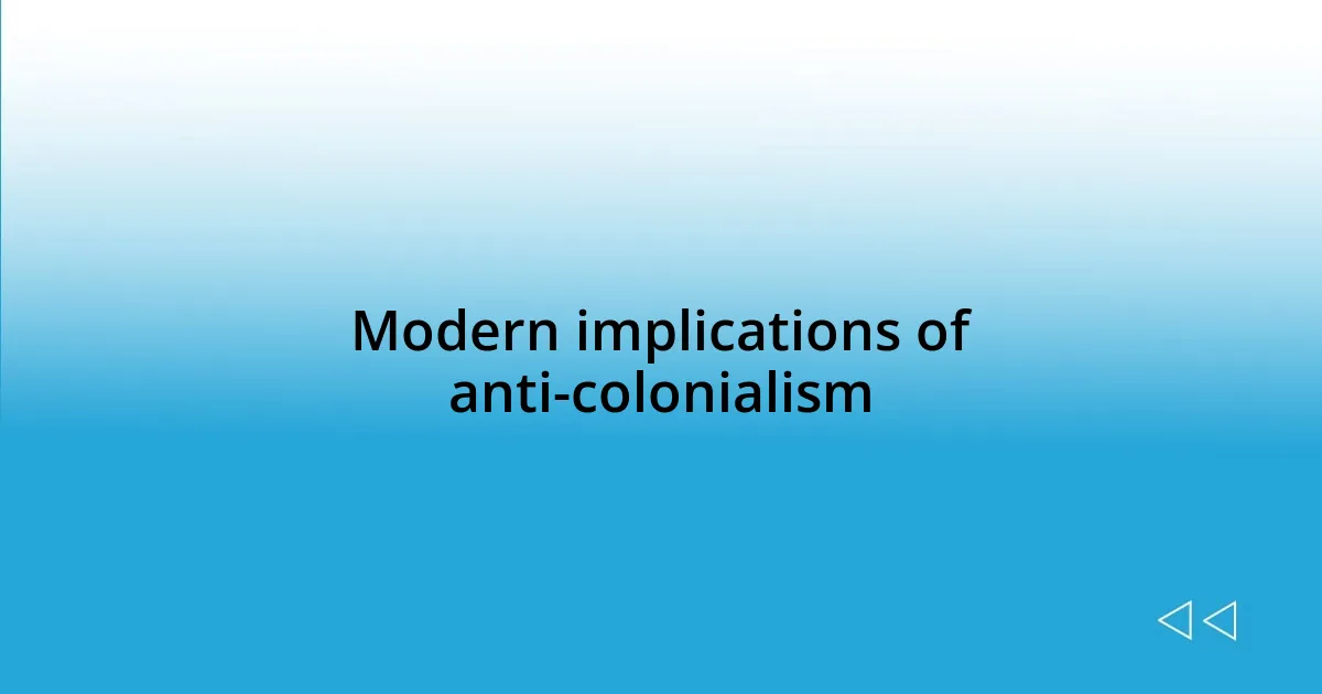 Modern implications of anti-colonialism