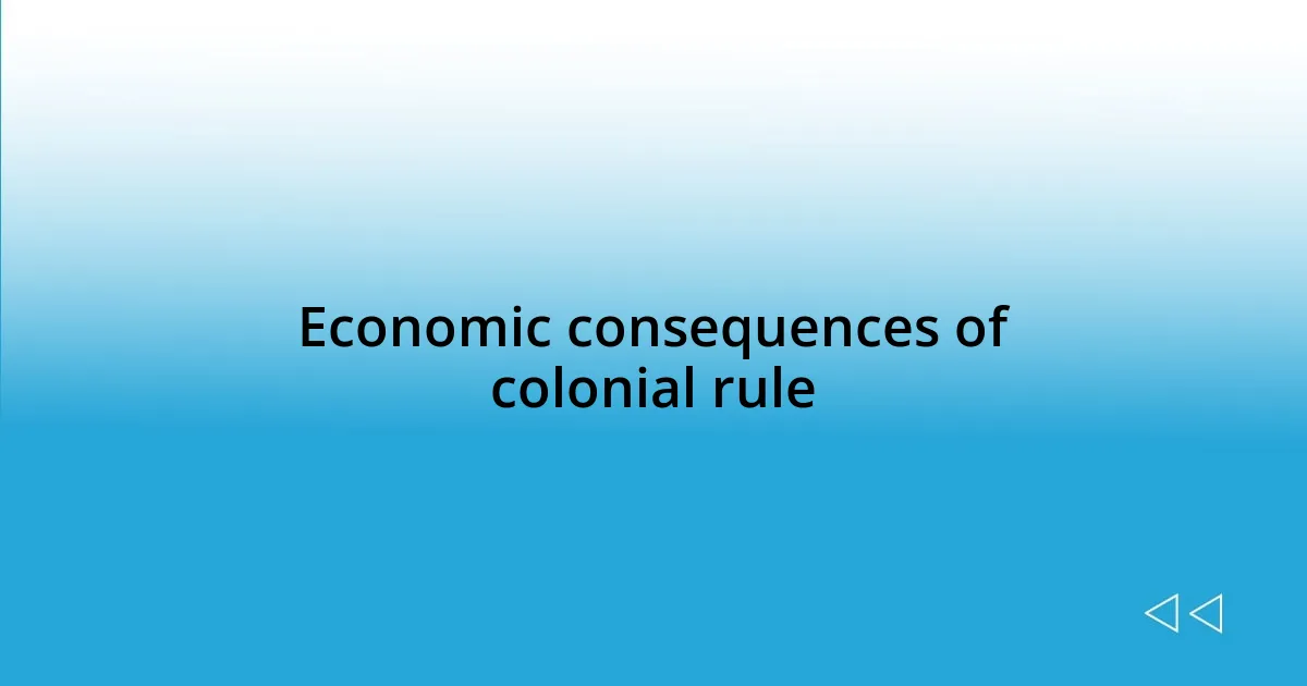 Economic consequences of colonial rule