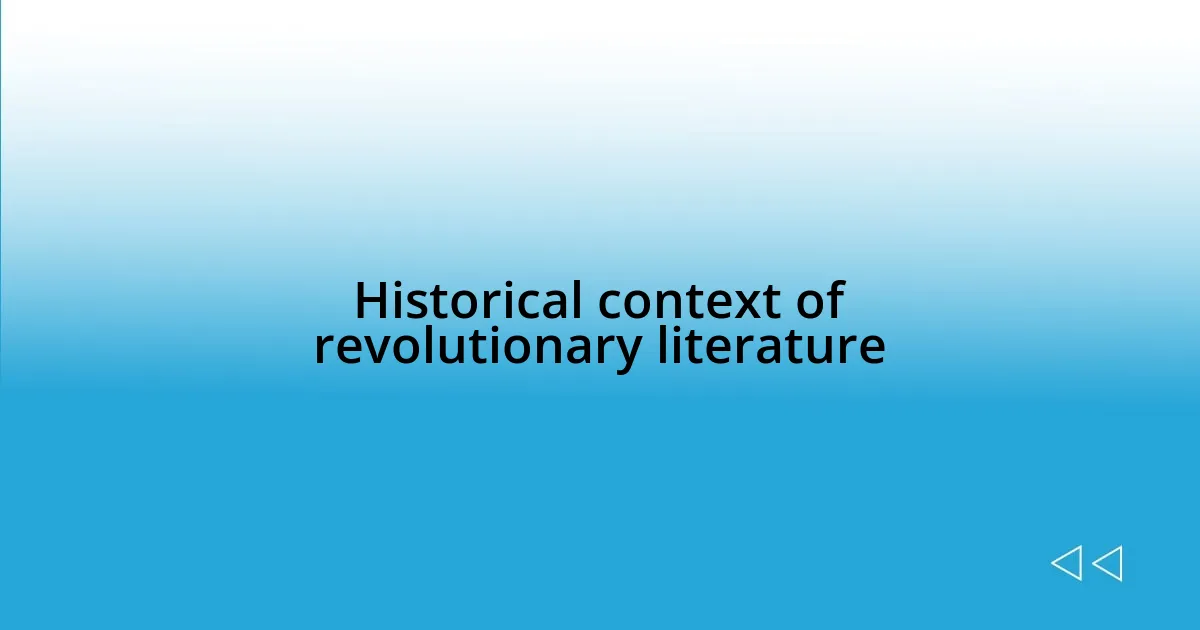 Historical context of revolutionary literature