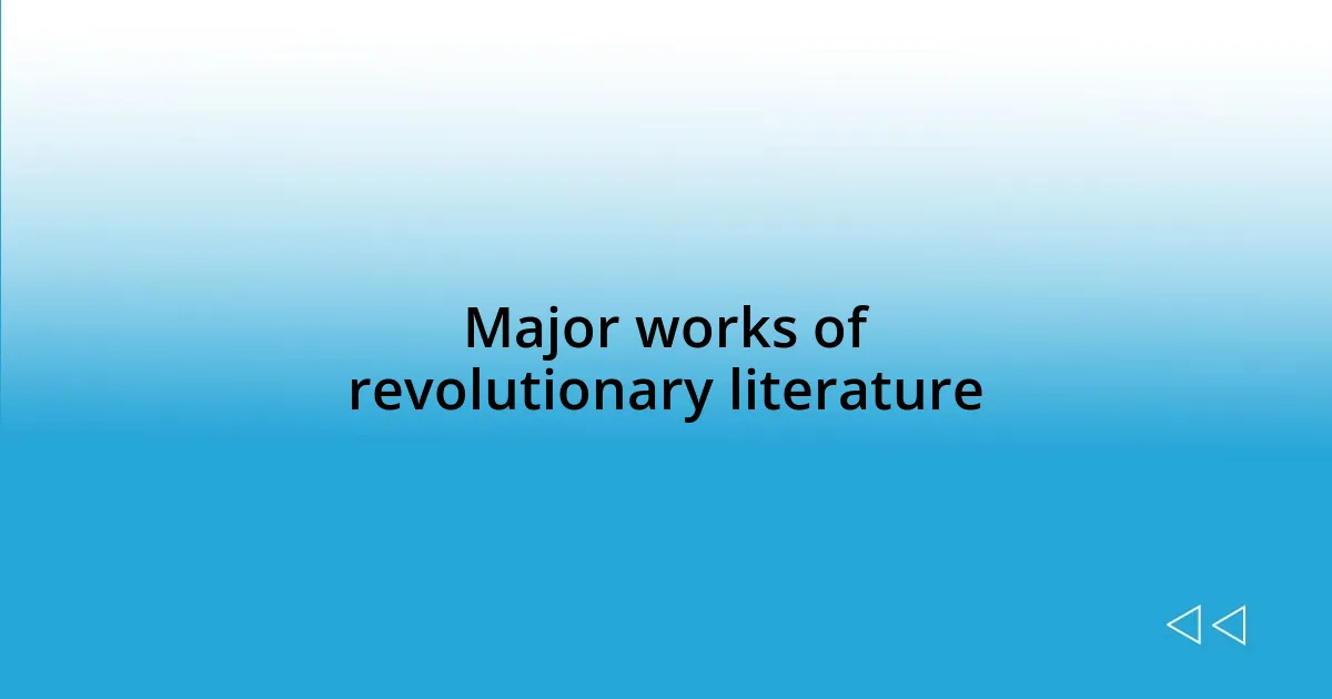 Major works of revolutionary literature