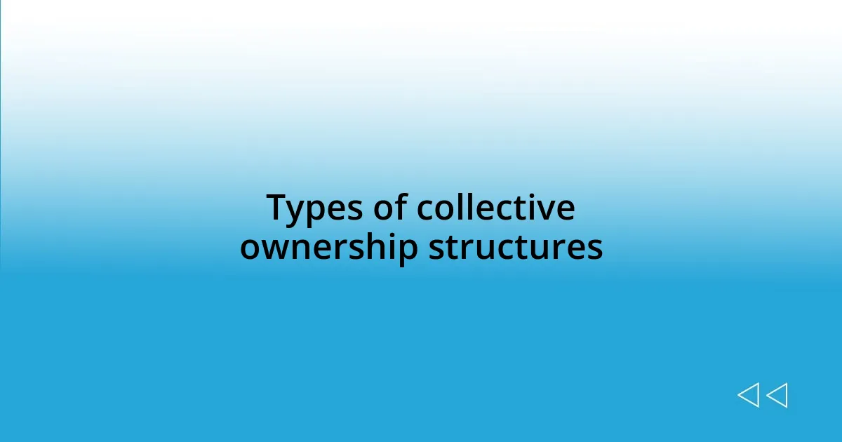 Types of collective ownership structures