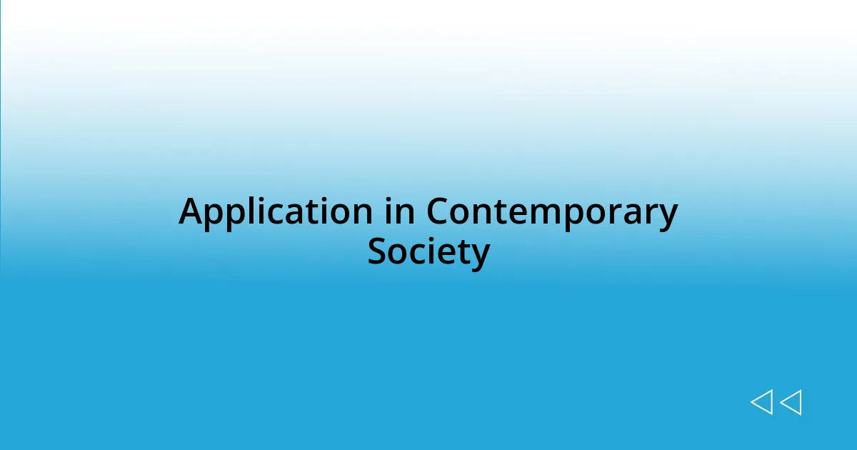 Application in Contemporary Society