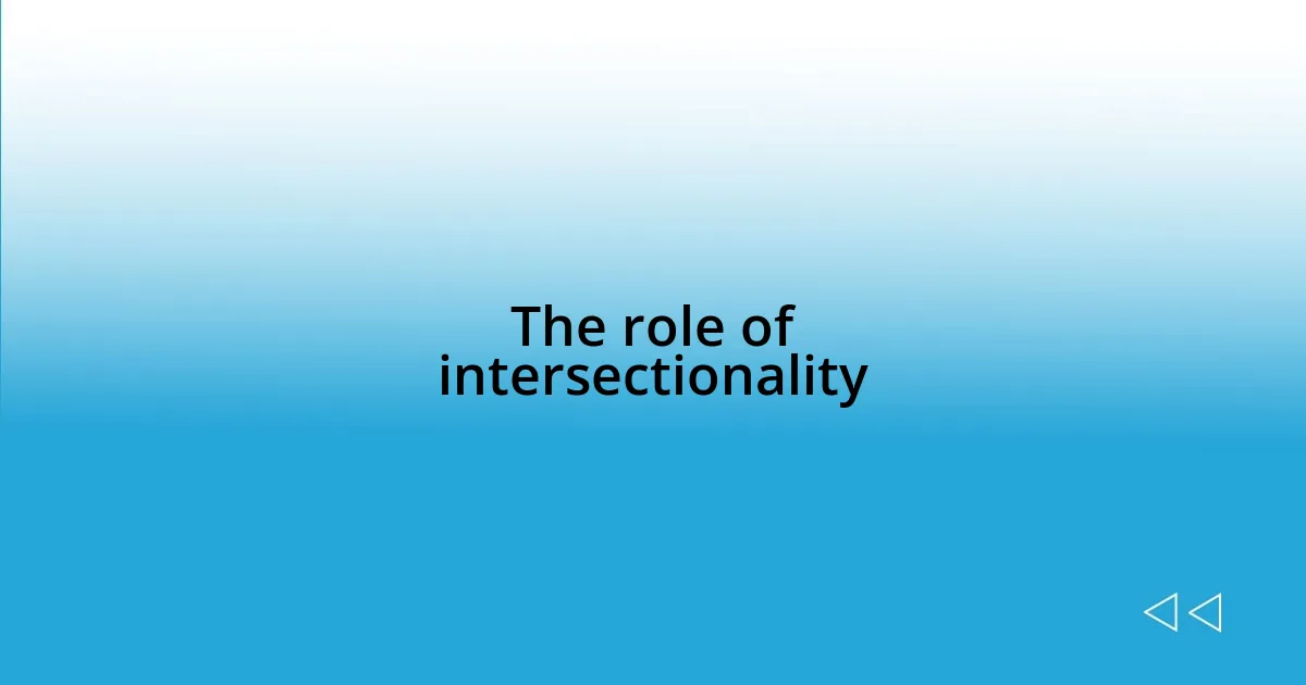 The role of intersectionality