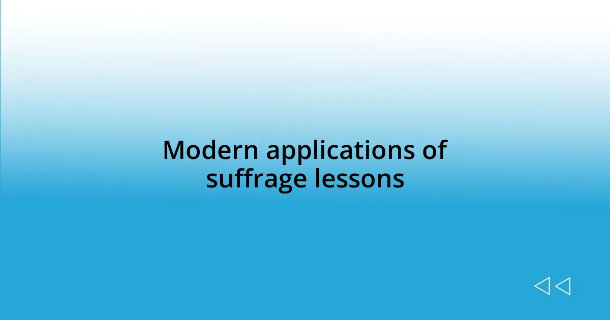 Modern applications of suffrage lessons