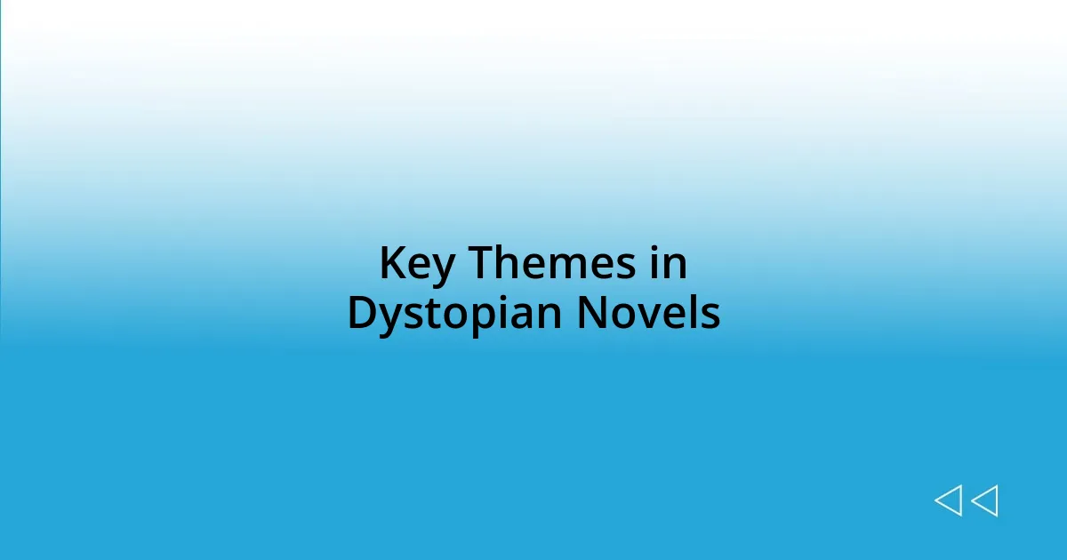 Key Themes in Dystopian Novels