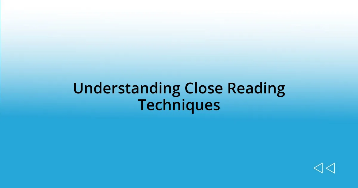 Understanding Close Reading Techniques