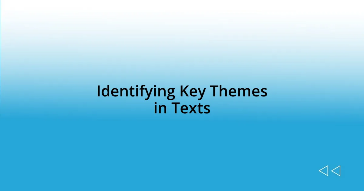 Identifying Key Themes in Texts