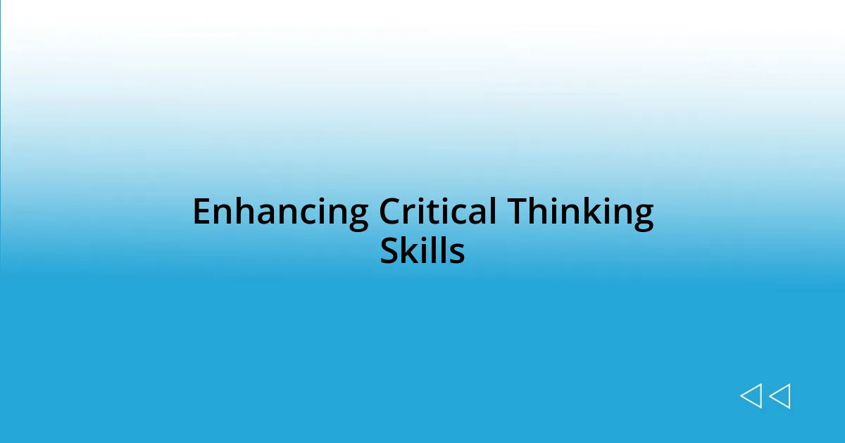 Enhancing Critical Thinking Skills