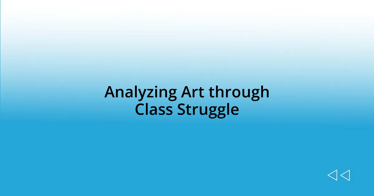 Analyzing Art through Class Struggle