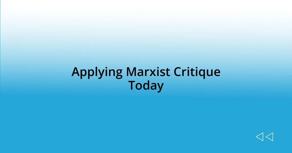 Applying Marxist Critique Today