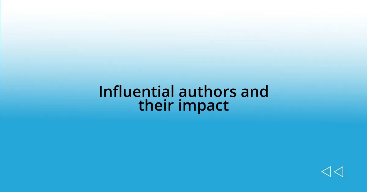 Influential authors and their impact