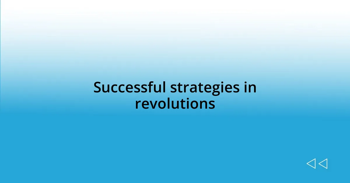 Successful strategies in revolutions