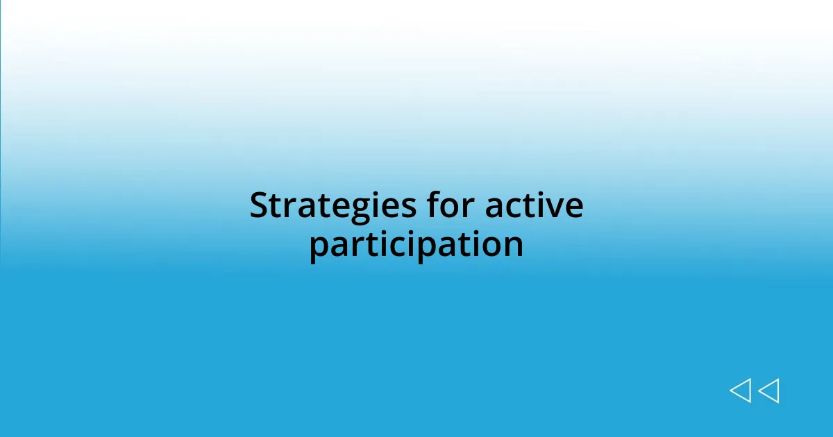 Strategies for active participation