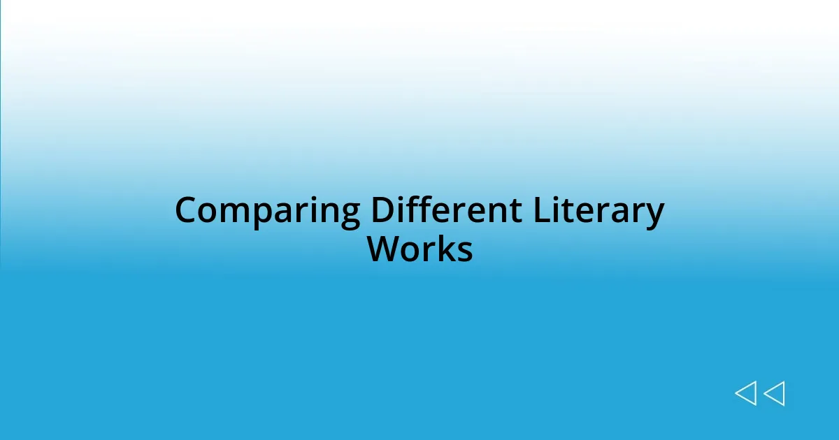 Comparing Different Literary Works