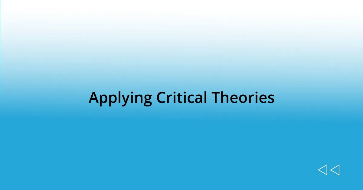 Applying Critical Theories