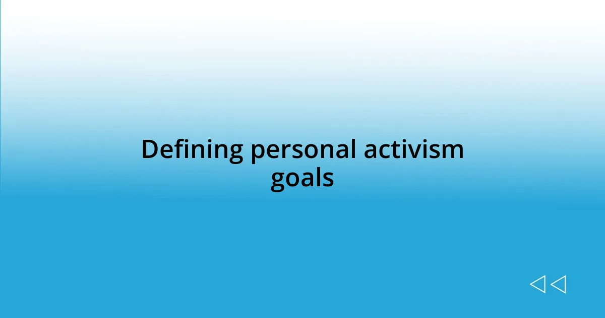 Defining personal activism goals