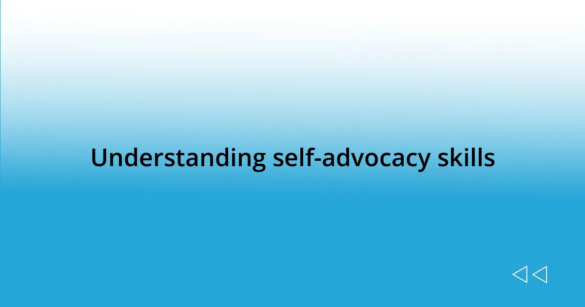 Understanding self-advocacy skills